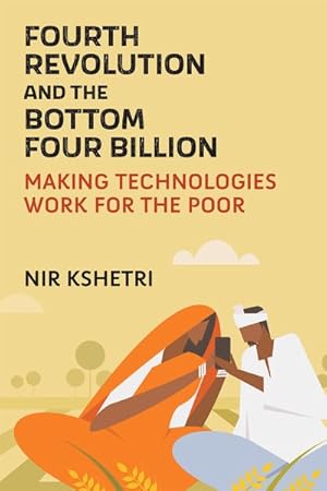 Immagine del venditore per Fourth Revolution and the Bottom Four Billion : Making Technologies Work for the Poor venduto da GreatBookPrices