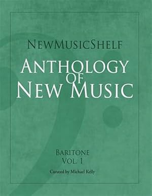 Seller image for Newmusicshelf Anthology of New Music: Baritone: Vol. 1 for sale by GreatBookPrices