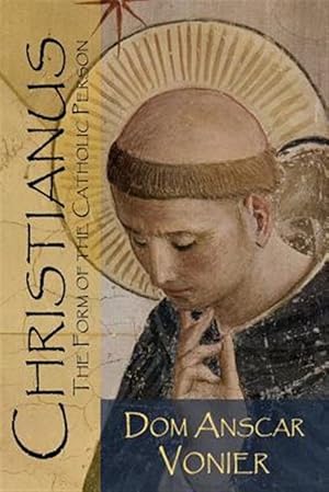 Imagen del vendedor de Christianus: The Form of the Catholic Person a la venta por GreatBookPrices