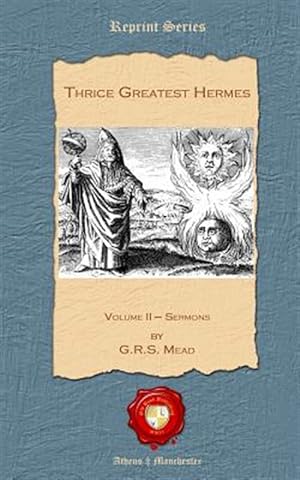 Seller image for Thrice Greatest Hermes: Volume II - Sermons for sale by GreatBookPrices