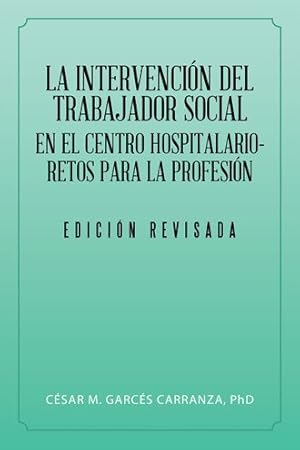 Seller image for La intervencin del Trabajador Social en el Centro Hospitalario-Retos para la profesin -Language: spanish for sale by GreatBookPrices