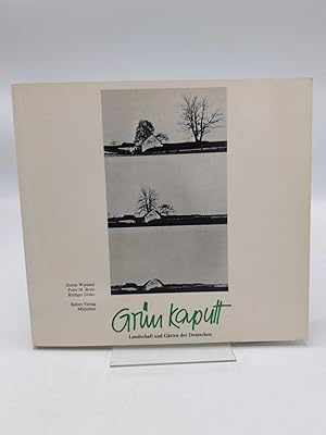 Seller image for Grn kaputt Landschaft und Grten der Deutschen for sale by Antiquariat Bcherwurm