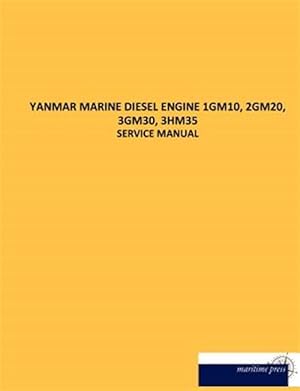 Seller image for YANMAR MARINE DIESEL ENGINE 1GM10, 2GM20, 3GM30, 3HM35 for sale by GreatBookPrices