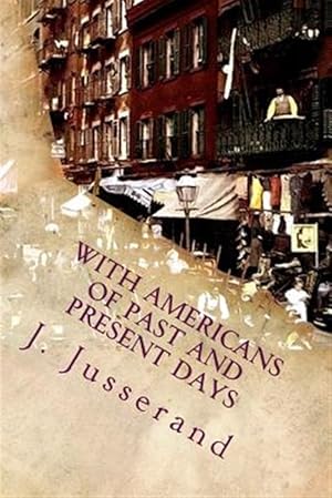 Imagen del vendedor de With Americans of Past and Present Days a la venta por GreatBookPrices