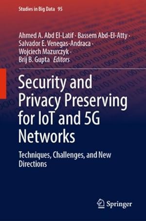 Bild des Verkufers fr Security and Privacy Preserving for Iot and 5g Networks : Techniques, Challenges, and New Directions zum Verkauf von GreatBookPrices