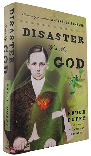 Immagine del venditore per DISASTER WAS MY GOD: A novel of the outlaw life of Arthur Rimbaud venduto da Kay Craddock - Antiquarian Bookseller