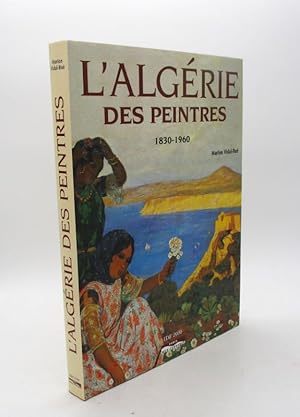 Bild des Verkufers fr L'Algrie des peintres 1830-1960 zum Verkauf von L'Ancienne Librairie