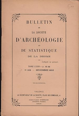Seller image for Bulletin de la Socit d'Archologie et de Statistique de la Drme. - Tome LXXIII - N 319 - Dcembre 1955. for sale by PRISCA