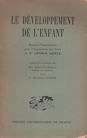 Image du vendeur pour Le dveloppement de l'enfant Manuel d'instructions pour l'application des Tests du Pr Arnold Gesell Mme Jenny Roudinesco Dr. Micheline Guiton mis en vente par PRISCA