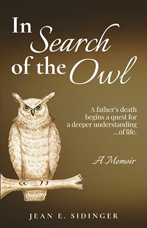 Image du vendeur pour In Search of the Owl: A father's death begins a quest for a deeper understanding.of life. mis en vente par Redux Books