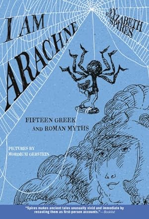 Imagen del vendedor de I Am Arachne : Fifteen Greek and Roman Myths a la venta por GreatBookPrices