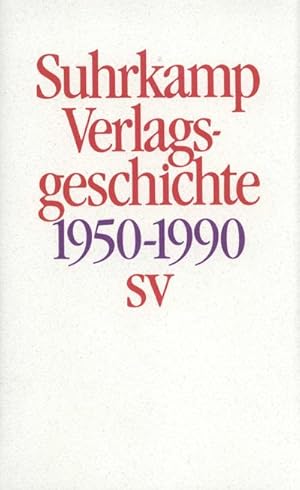 Bild des Verkufers fr Geschichte des Suhrkamp Verlages: 1. Juli 1950 bis 30. Juni 1990 : 1. Juli 1950 bis 30. Juni 1990 zum Verkauf von Smartbuy
