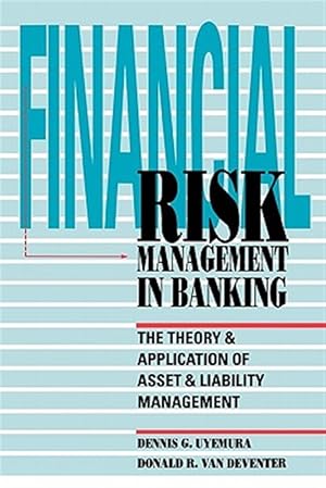 Seller image for Financial Risk Management in Banking: The Theory and Application of Asset and Liability Management for sale by GreatBookPrices