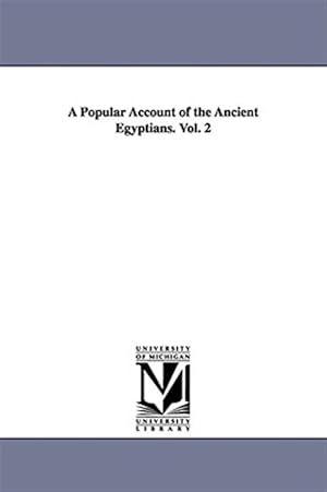 Seller image for Popular Account Of The Ancient Egyptians. Vol. 2 for sale by GreatBookPrices