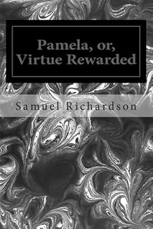Seller image for Pamela, Or, Virtue Rewarded for sale by GreatBookPrices