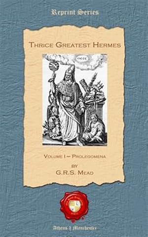 Seller image for Thrice Greatest Hermes: Volume I - Prolegomena for sale by GreatBookPrices