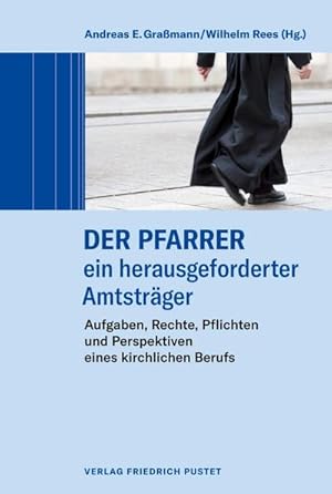 Immagine del venditore per Der Pfarrer - ein herausgeforderter Amtstrger : Aufgaben, Rechte, Pflichten und Perspektiven eines kirchlichen Berufs venduto da AHA-BUCH GmbH