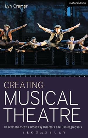 Imagen del vendedor de Creating Musical Theatre : Conversations With Broadway Directors and Choreographers a la venta por GreatBookPrices