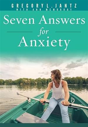 Image du vendeur pour Seven Answers for Anxiety mis en vente par GreatBookPrices