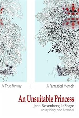 Immagine del venditore per An Unsuitable Princess: A True Fantasy / A Fantastical Memoir [Color Illustrated Edition] venduto da GreatBookPrices