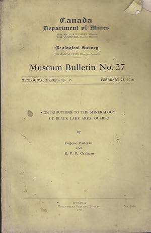 Seller image for Canada Department of Mines - Geological Survey - Museum Bulletin N 27 - Geological Series, N 35 - February 28, 1918. - Contributions to the Mineralogy of Black Lake Aera, Quebec. for sale by PRISCA