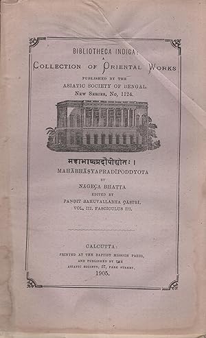 Seller image for Bibliotheca Indica : A Collection of Oriental Works. Published by the Asiatic Society of Bengal. - New Series, N 1124 - Mahabhasyapradipoddyota. for sale by PRISCA