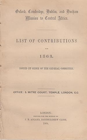 Seller image for Oxford, Cambridge, Dublin, and Durham Mission to Central Africa. - List of contributions for 1863. Issued by order of the General Committee. for sale by PRISCA