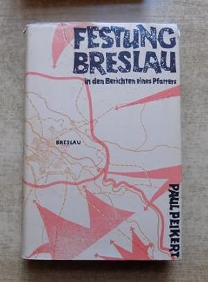 Seller image for Festung Breslau in den Berichten eines Pfarrers - 22. Januar bis 6. Mai 1945. for sale by Antiquariat BcherParadies