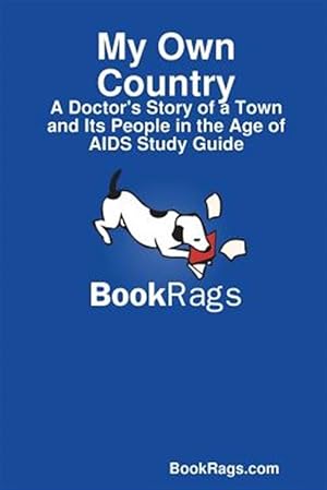 Imagen del vendedor de My Own Country: A Doctor's Story of a Town and Its People in the Age of AIDS Study Guide a la venta por GreatBookPrices