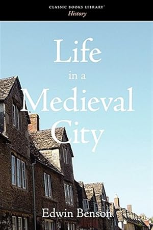 Immagine del venditore per Life In A Medieval City venduto da GreatBookPrices