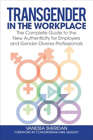Imagen del vendedor de Transgender in the Workplace : The Complete Guide to the New Authenticity for Employers and Gender-Diverse Professionals a la venta por GreatBookPrices