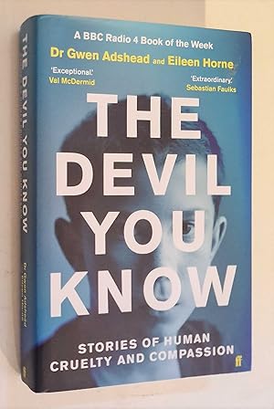The Devil You Know: Stories of Human Cruelty and Compassion