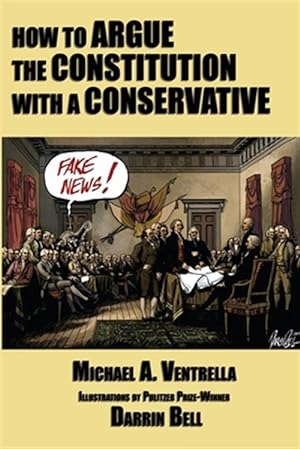 Immagine del venditore per How to Argue the Constitution with a Conservative venduto da GreatBookPrices