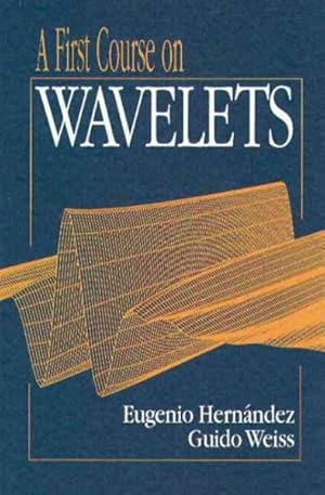 Imagen del vendedor de First Course on Wavelets a la venta por GreatBookPrices