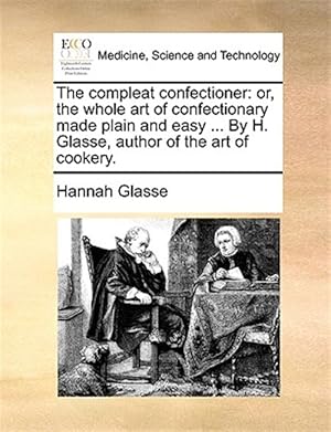 Seller image for The Compleat Confectioner: Or, The Whole for sale by GreatBookPrices