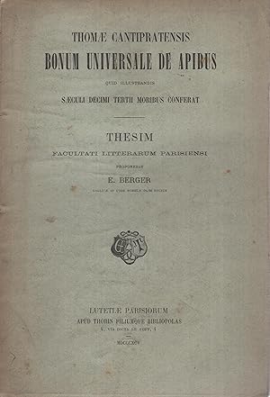 Imagen del vendedor de Thomae Cantipratensis Bonum universale de apibus quid illustrandis saeculi decimi tertii moribus conferat, thesim Facultati litterarum parisiensi proponebat a la venta por PRISCA