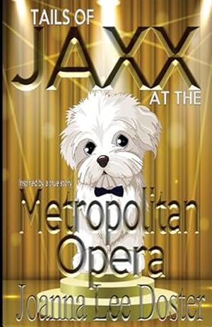 Seller image for Tails of Jaxx at the Metropolitan Opera for sale by GreatBookPrices