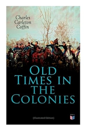 Seller image for Old Times in the Colonies for sale by GreatBookPrices