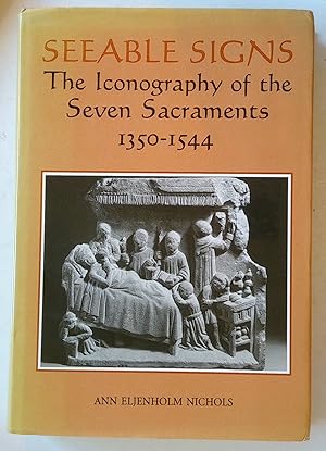 Seeable Signs | The Iconography of the Seven Sacraments, 1350-1544