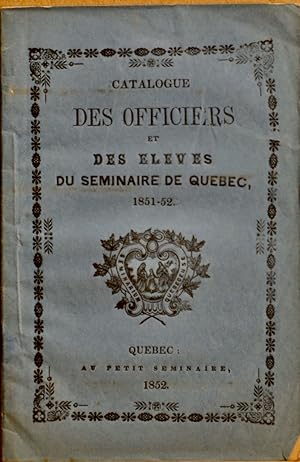 Catalogue des officiers et des élèves du Séminaire de Québec 1851-52