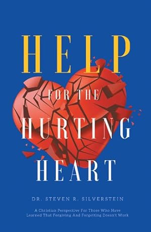 Image du vendeur pour Help for the Hurting Heart : A Christian Perspective for Those Who Have Learned That Forgiving and Forgetting Doesn?t Work mis en vente par GreatBookPrices