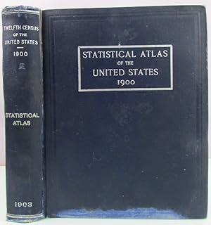 Image du vendeur pour Statistical Atlas: Twelfth Census of the United States, Taken in the Year 1900 mis en vente par Antique Emporium