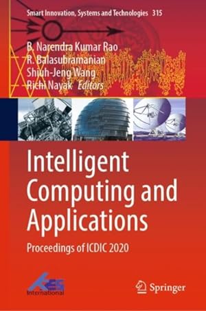 Seller image for Intelligent Computing and Applications : Proceedings of Icdic 2020 for sale by GreatBookPrices