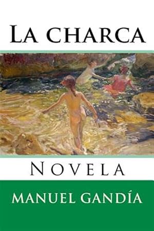 Image du vendeur pour La charca : Novela -Language: spanish mis en vente par GreatBookPrices