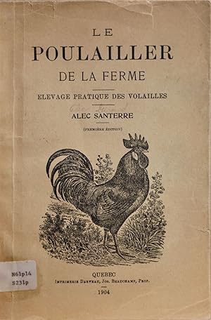 Le poulailler de la ferme. Élevage pratique des volailles