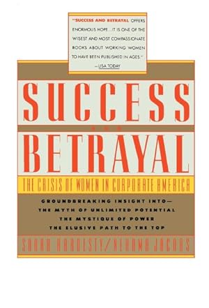 Bild des Verkufers fr Success and Betrayal : The Crisis of Women in Corporate America zum Verkauf von GreatBookPrices