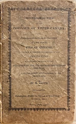 A geographical view of the Province of Upper Canada and promiscuous remarks on the Government, in...