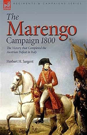 Seller image for Marengo Campaign 1800 : The Victory That Completed the Austrian Defeat in Italy for sale by GreatBookPrices