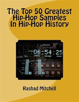Bild des Verkufers fr Top 50 Greatest Hip-hop Samples in Hip-hop History zum Verkauf von GreatBookPrices