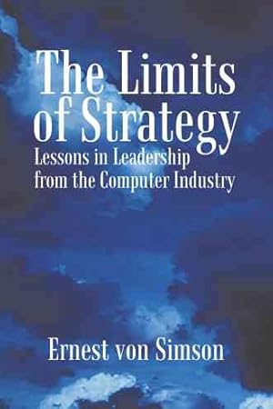 Immagine del venditore per Limits of Strategy : Lessons in Leadership from the Computer Industry venduto da GreatBookPrices